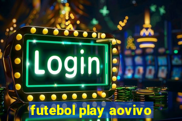 futebol play aovivo